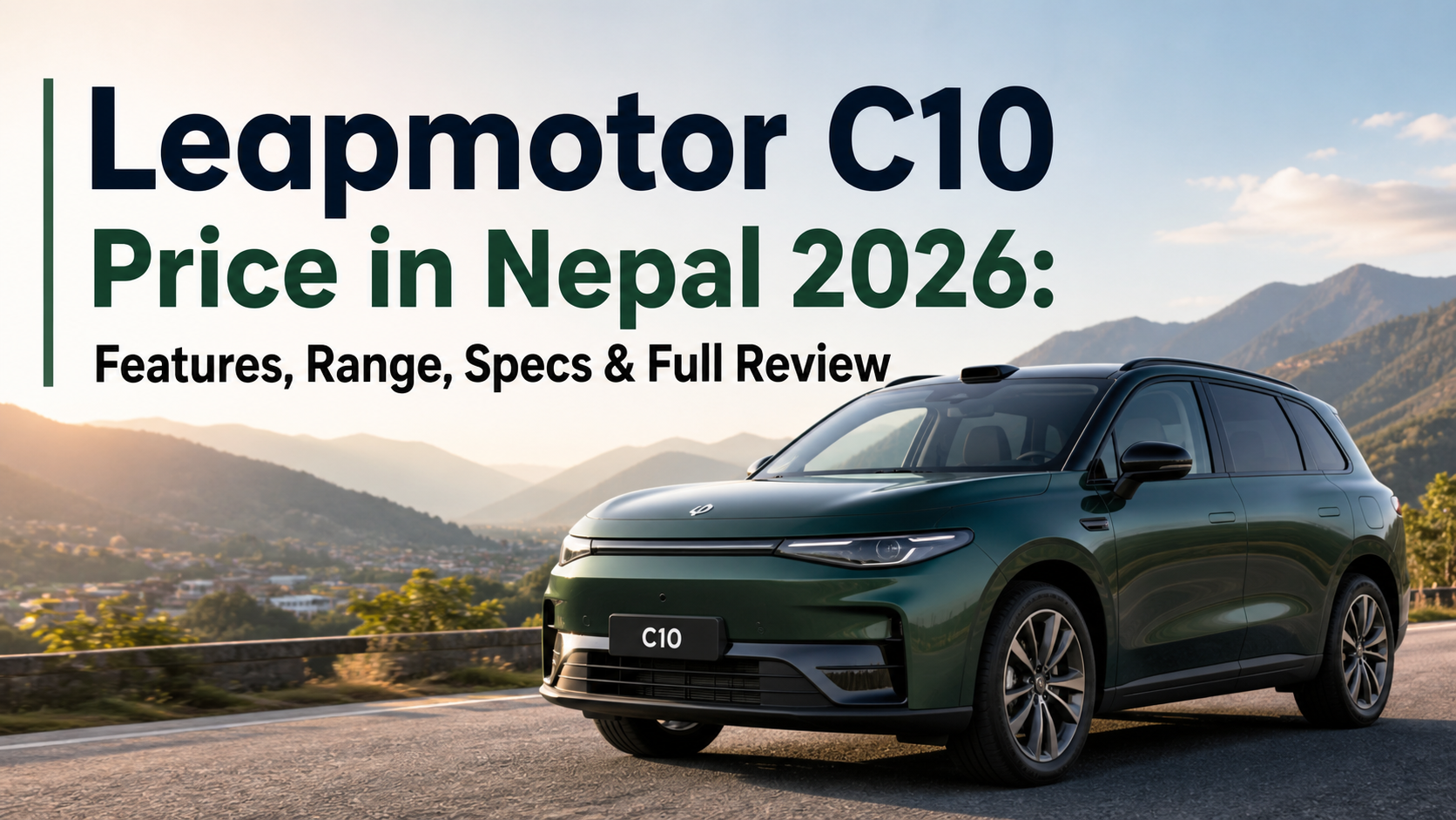 Leapmotor C10 Price in Nepal 2026: Features, Range, Specs &amp; Full Review