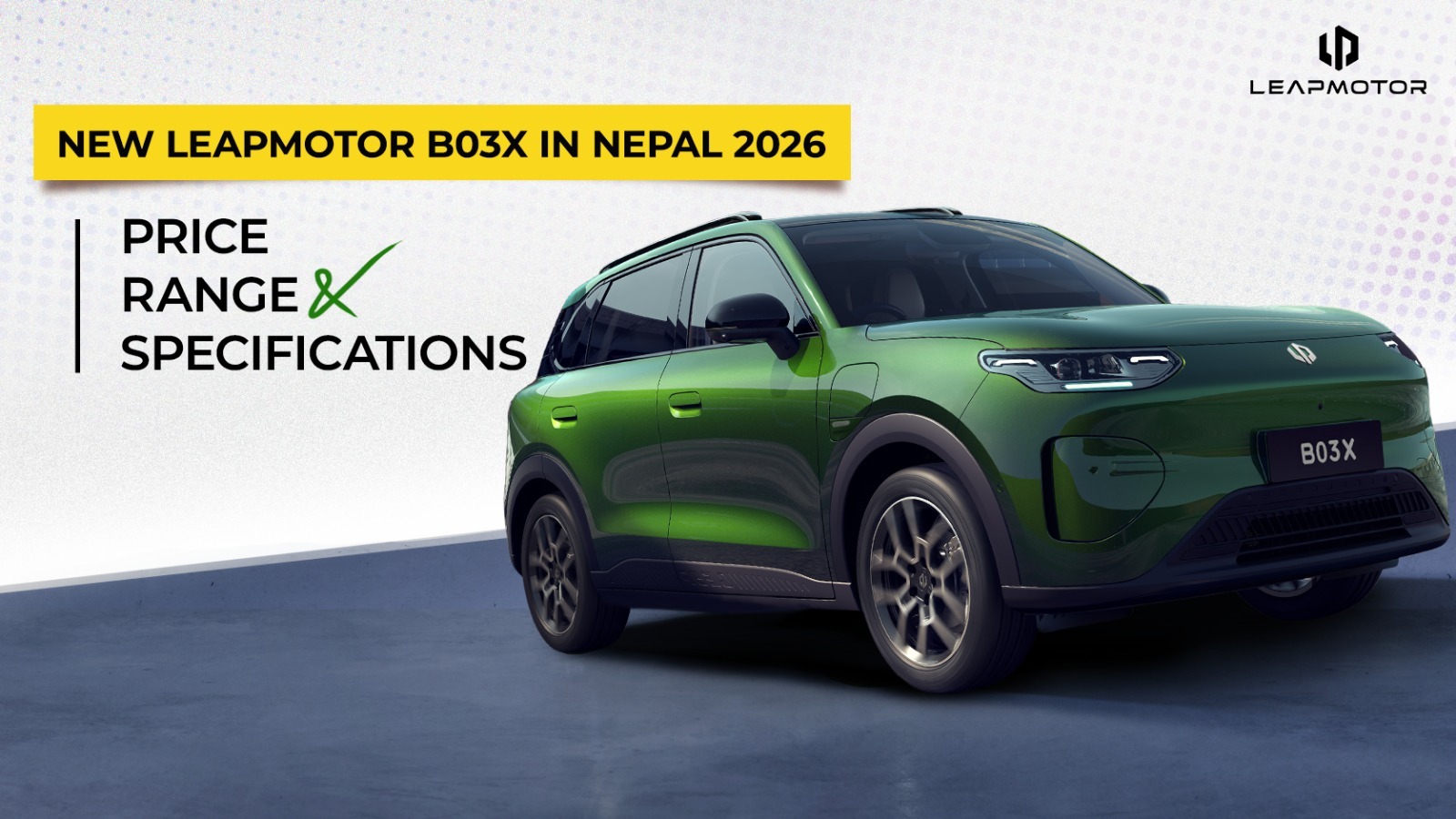 New Leapmotor B03X in Nepal 2026: Price, Range, and Specifications